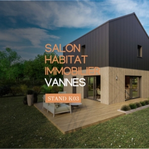 Du 14 au 16 novembre au Salon Habitat & Immobilier de Vannes 2026 : découvrez les maisons biosourcées à ossature bois de My Lovely Nature !